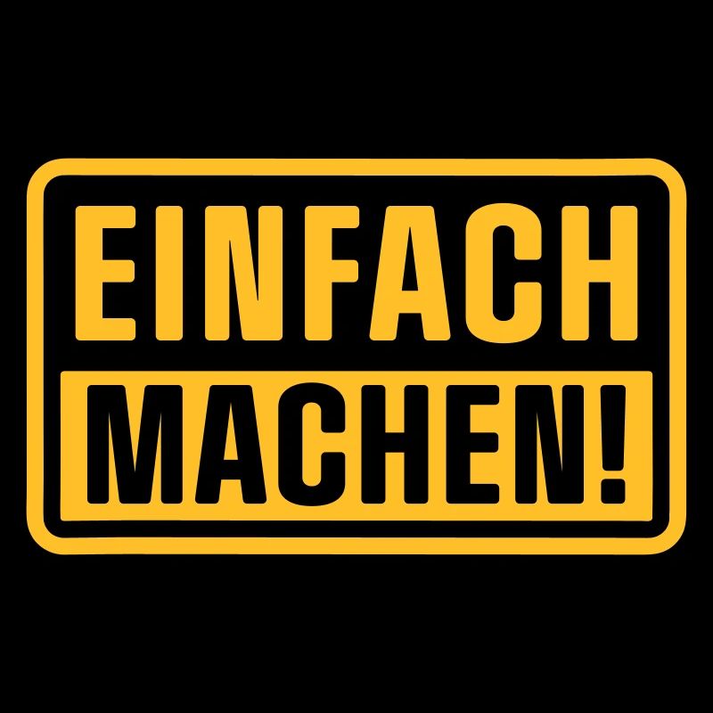 Einfach Machen!