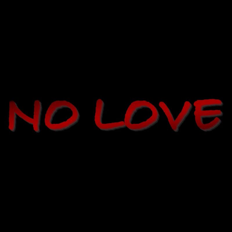 NO LOVE