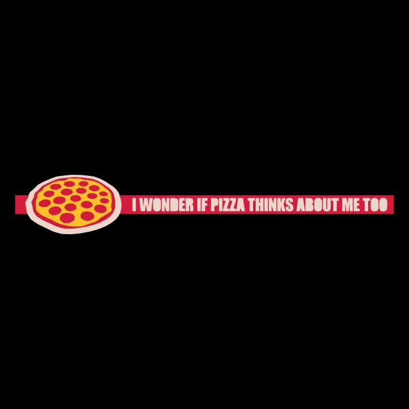 pizza thinks about me