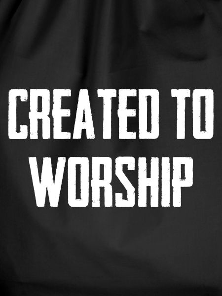 Created To Worship