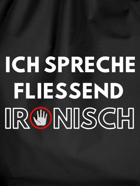 Ich spreche fließend Ironisch