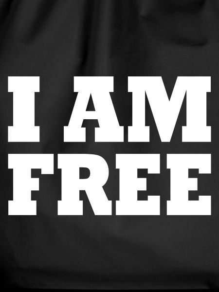 I am free