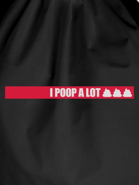 I poop a lot