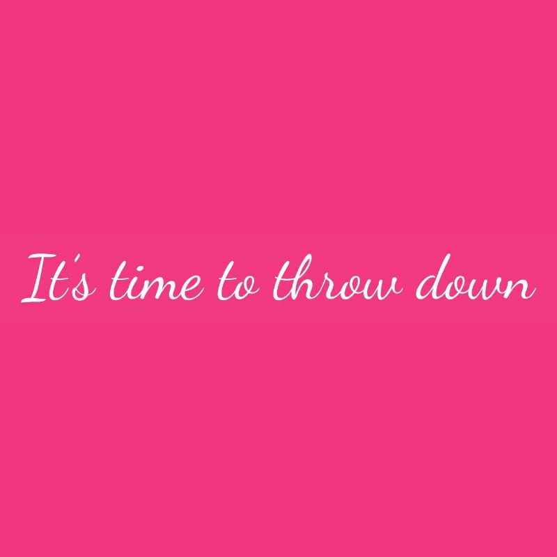 It's time to throw down
