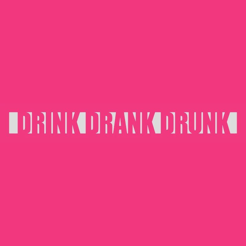drink drank drunk quote