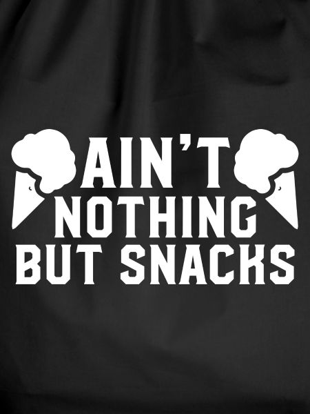 Ain't Nothing But Snacks