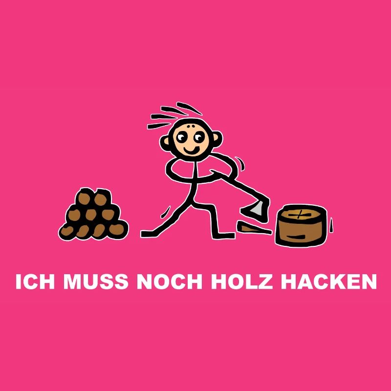 Holzhacker mit Axt - Ich muss noch Holz hacken