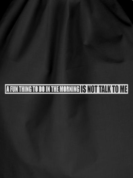 not talk to me