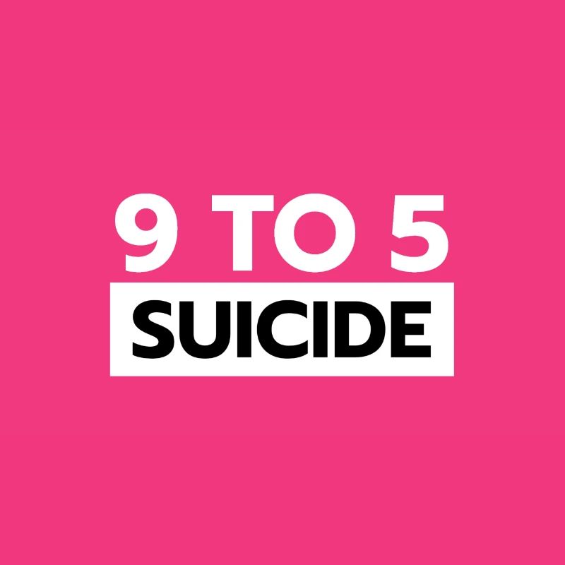 9 à 5 suicides | Déclaration audacieuse