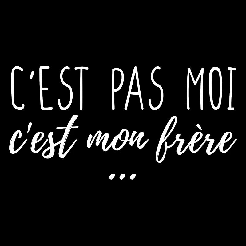 C'est pas moi c'est mon frère