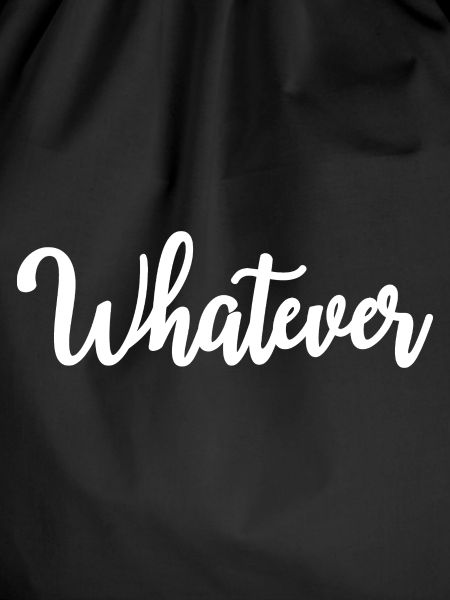 Whatever