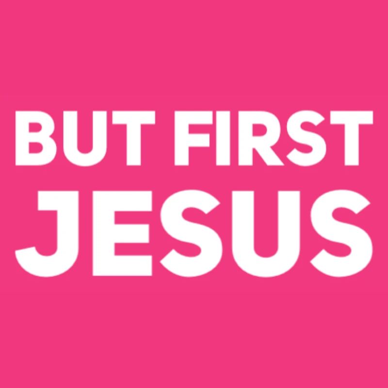 But First Jesus