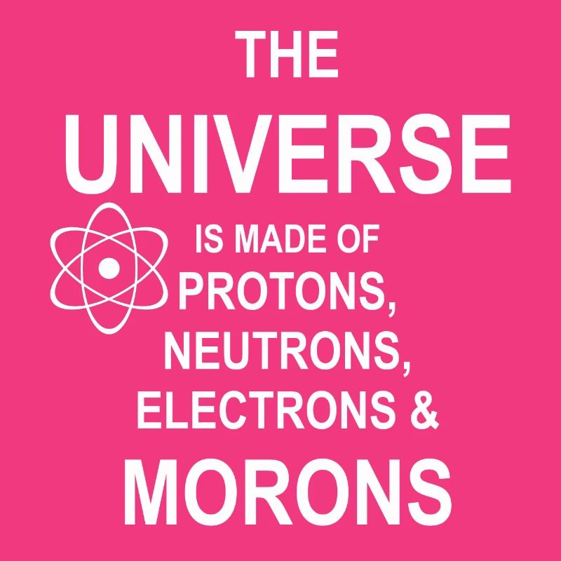 Protons, Neutrons, Morons - Atom, Gift