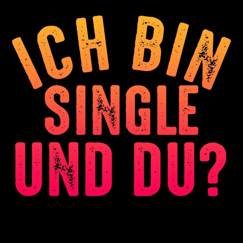 Ich bin single und du?