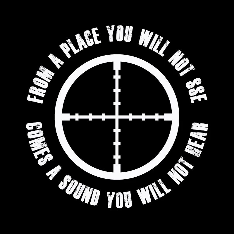 Sniper saying sport shooter hunter