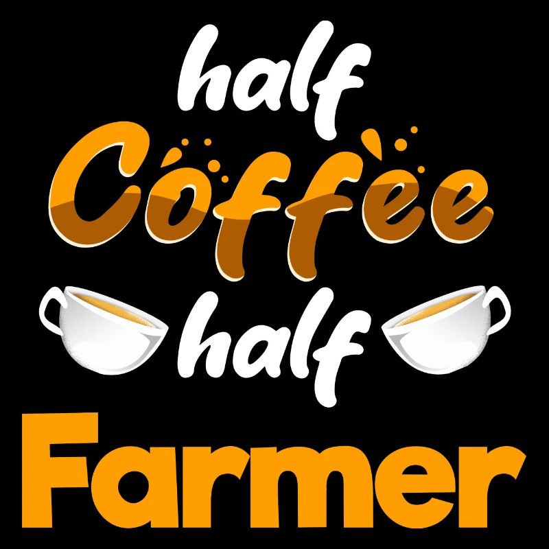 Half Coffee Half Farmer Funny Farming Humor Farm