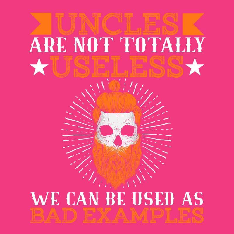 Dad Uncles Daddy Relative Uncles Totally Useless