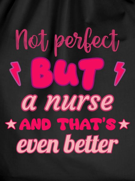 Not perfect, but nurse