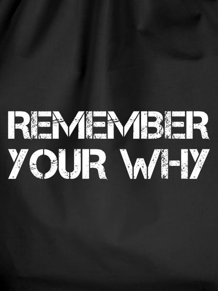 Remember Your Why
