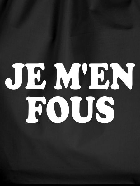 je m'en fous