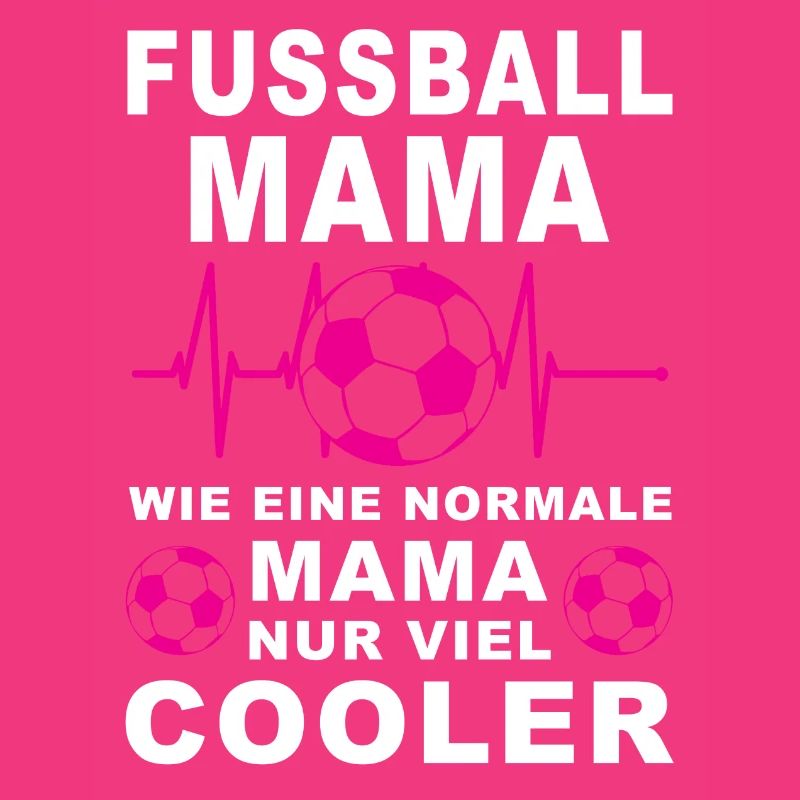 Fußball Mama viel cooler Spruch Geschenkidee