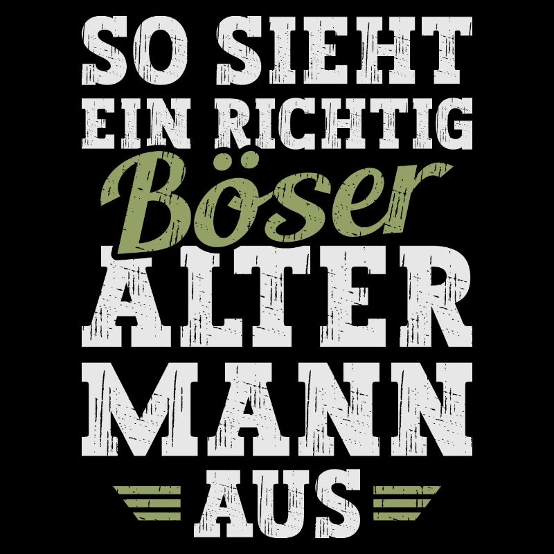 Böser Alter Mann Sarkasmus Spruch Lustig