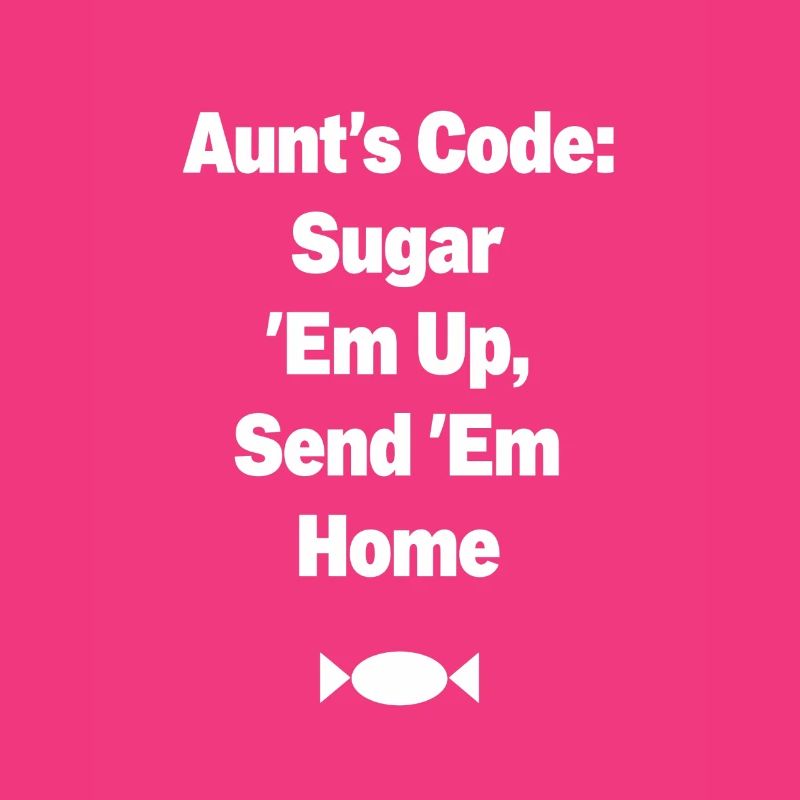 Aunt's Code Sugar Em Up