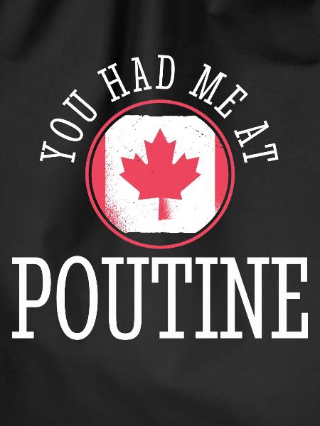 Canada Canadian Poutine Funny