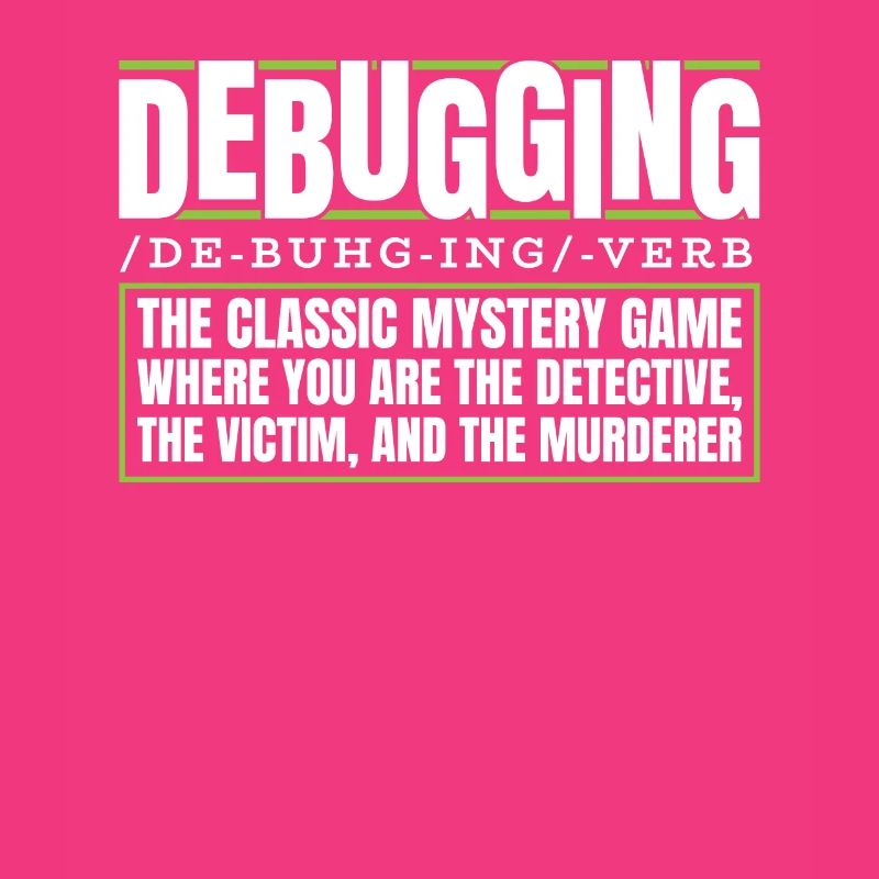 Developer, Coder, Programmer, Debugging