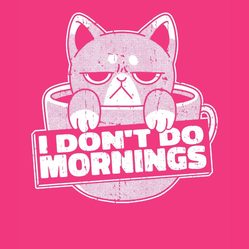 Kaffee Cafe Katze I Dont Do Mornings