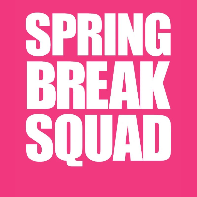 Spring Break Squad Spring Break
