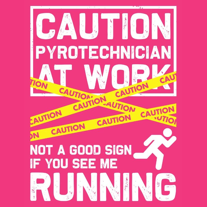 Caution Pyrotechnician At Work - Pyrotechniker