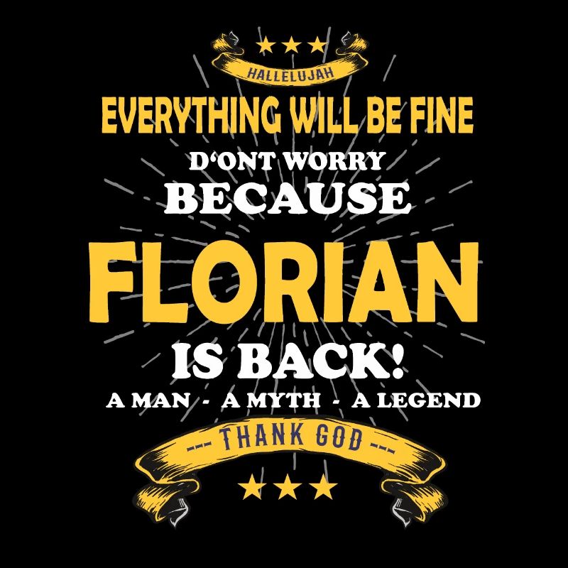 Everything will be fine Florian Is back