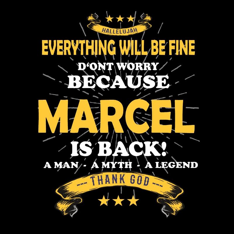 Everything will be fine Marcel Is back