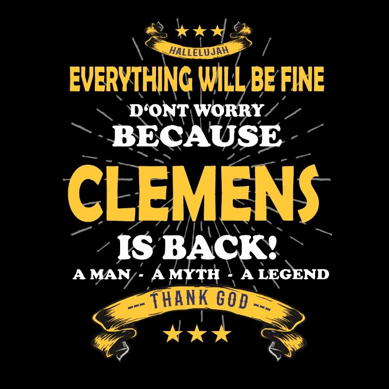 Everything will be fine Clemens Is back