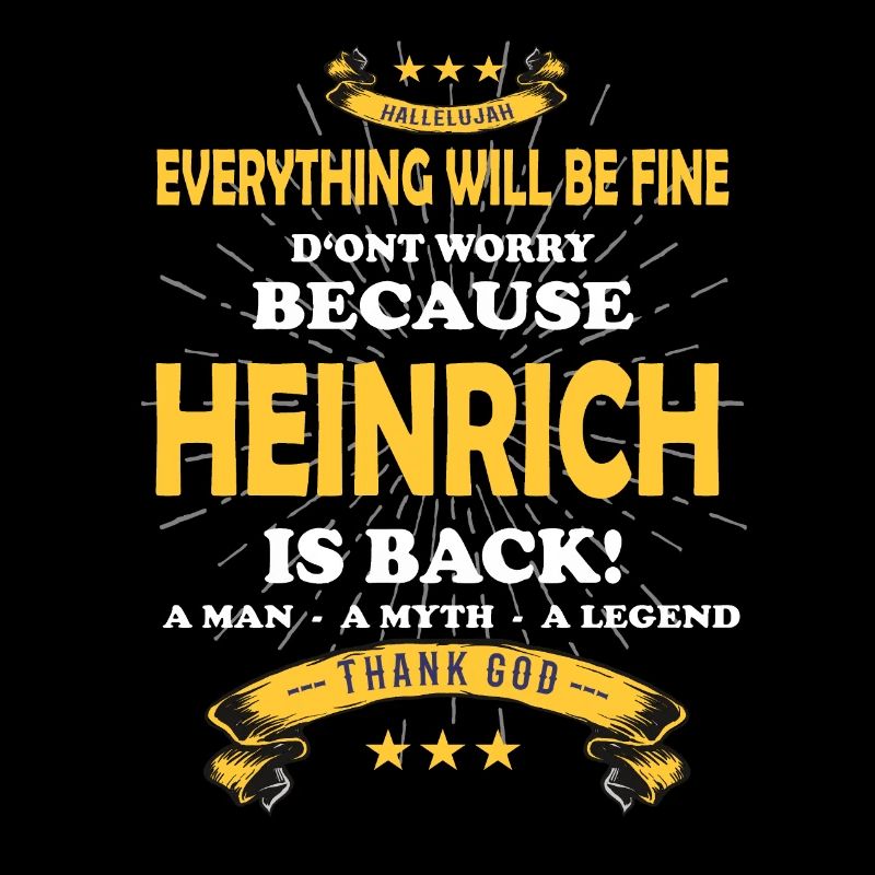 Everything will be fine Heinrich Is back