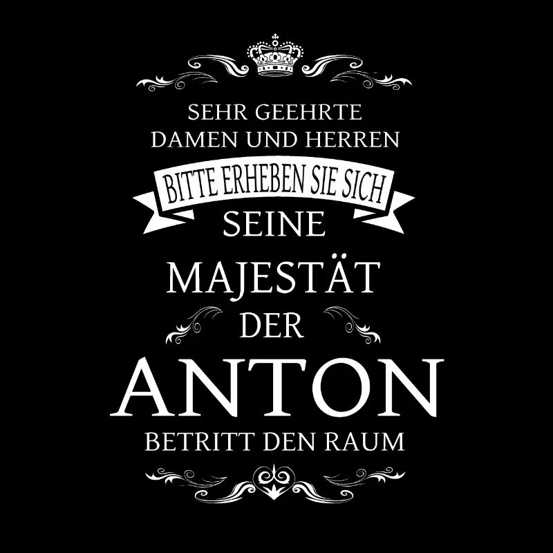 Sa Majesté Anton entre dans la pièce