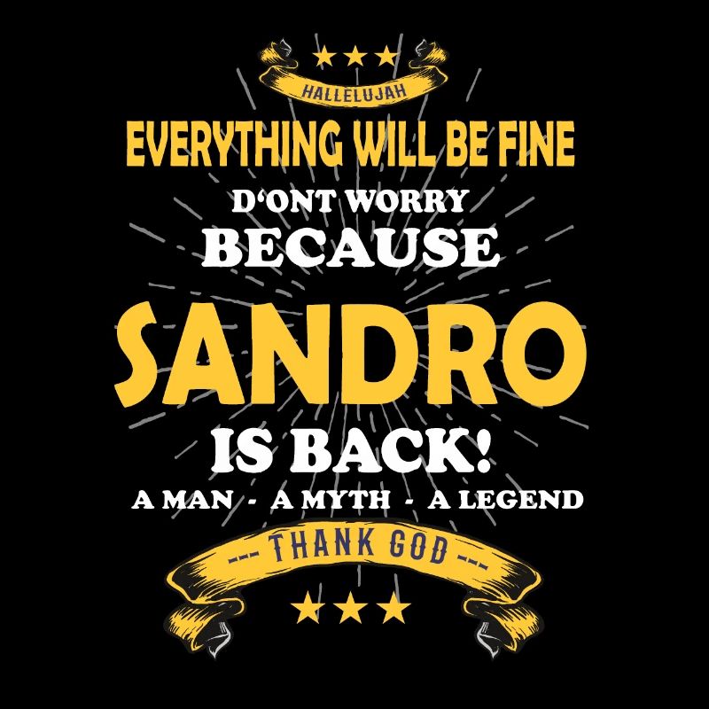 Everything will be fine Sandro Is back