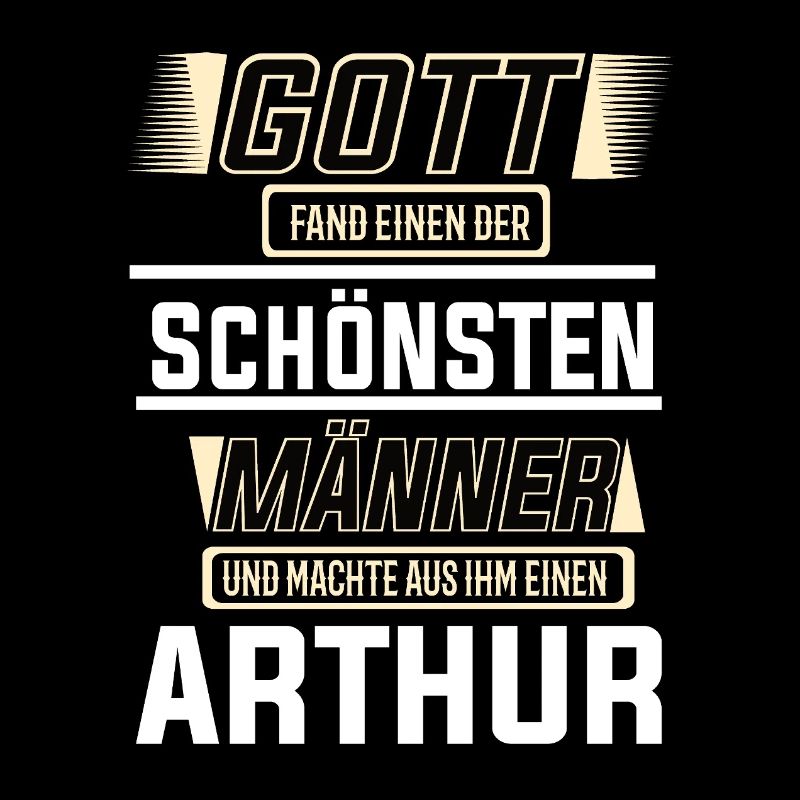 Arthur der schönste Mann von Gott geformt Design