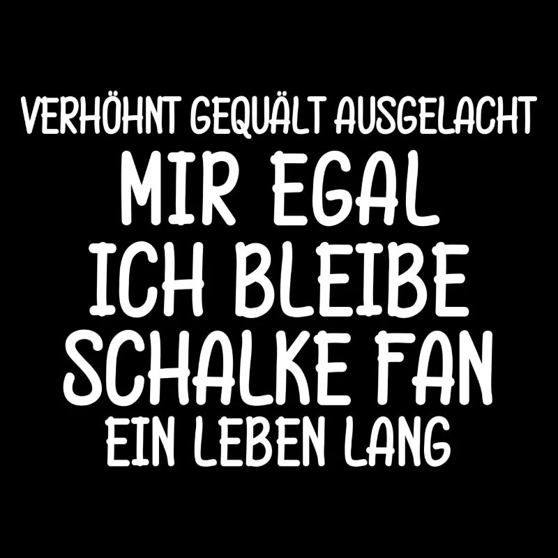 Schalke Fan Ein Leben Lang Schalker Spruch