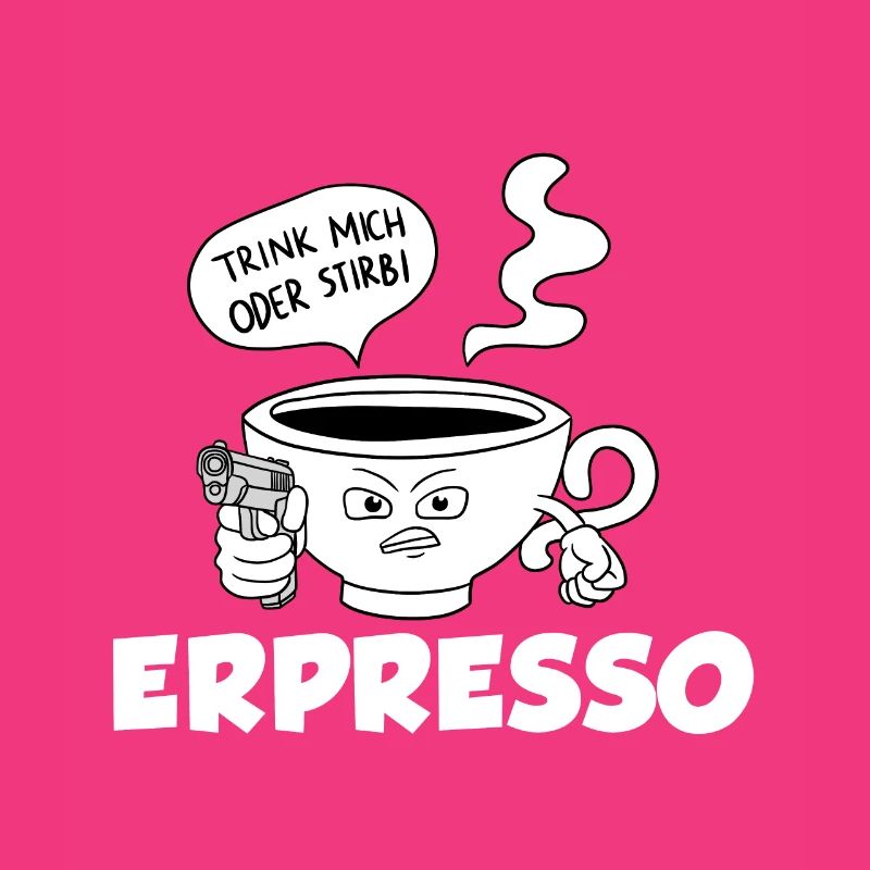 Trink Oder Stirb Espresso Kaffee