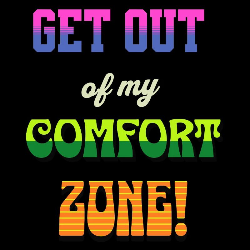 Sortir de ma zone de confort!