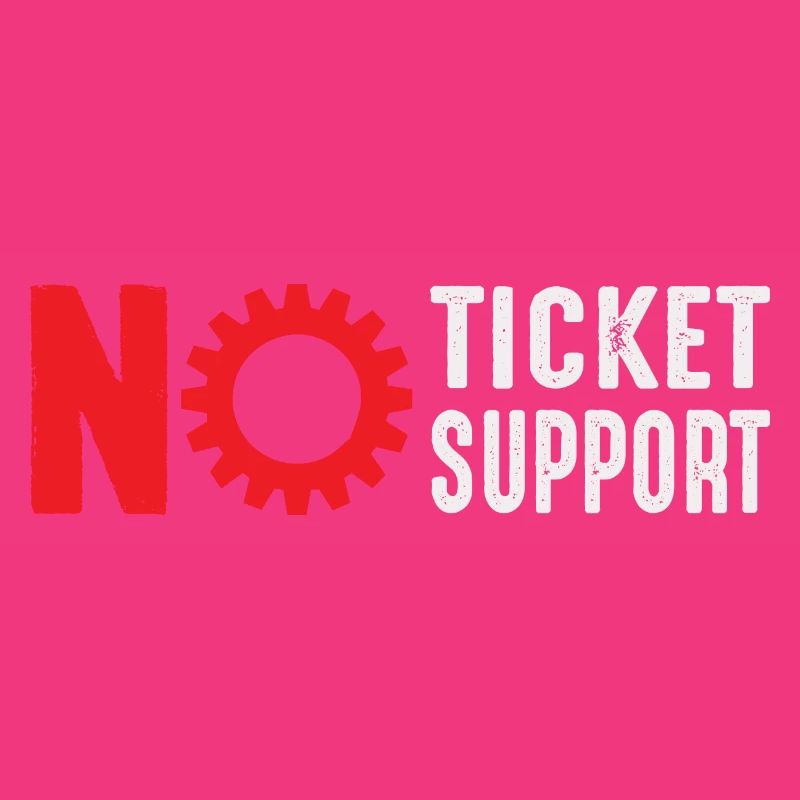 No Ticket No Support Informatiker IT Administrator