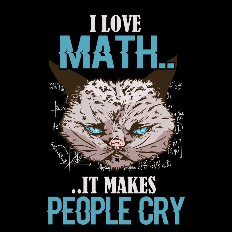 I love Mathematics Mathematicians Calculation Formulas