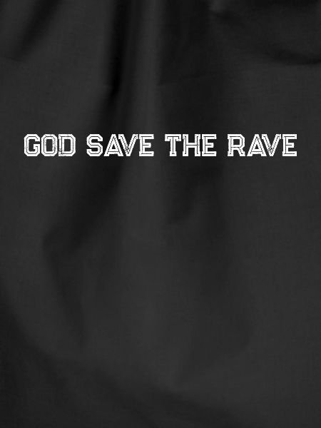 God save the rave