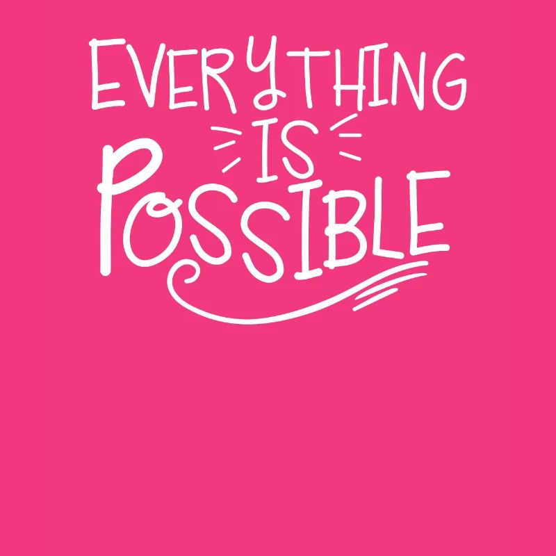 Everything is possible positive thinking