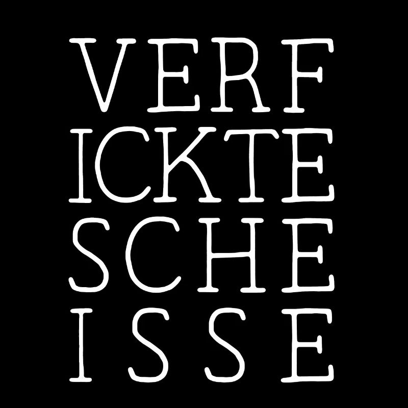 Verfickte Scheisse lustige Sprüche Geschenkidee