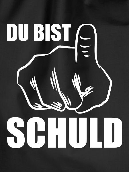 Du bist Schuld