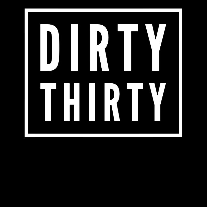 Dirty Thirty 30th birthday