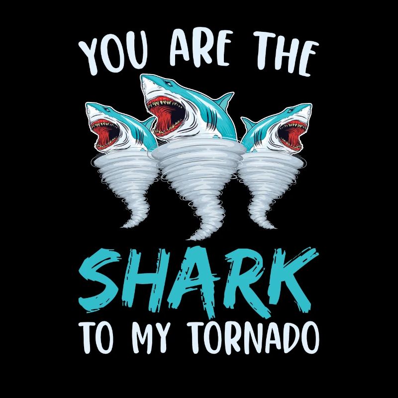 Tu es le requin de ma tornade pour les amoureux des requins